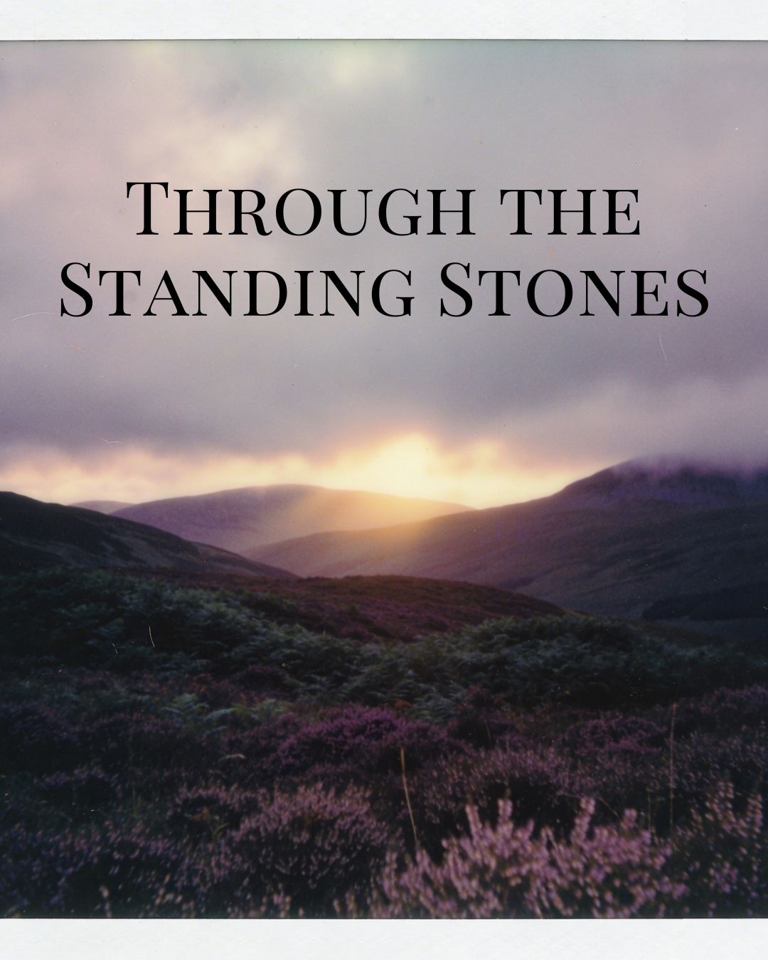 Huhtikuun mysteerilanka: Through the Standing Stones.